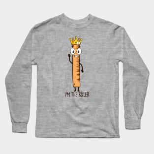 I'M The Ruler Long Sleeve T-Shirt